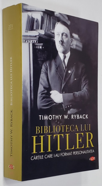 BIBLIOTECA LUI HITLER - CARTILE CARE I-AU FORMAT PERSONALITATEA de TIMOTHY W. RYBACK , 2021