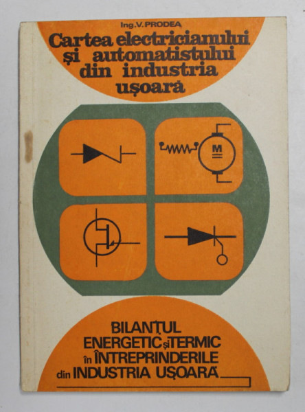 BILANTUL ENERGETIC SI TERMIC IN INTREPRINDERILE DIN INDUSTRIA USOARA de V. PRODEA , 1975