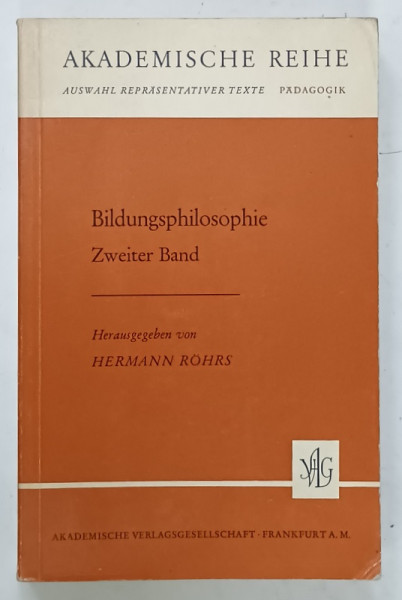BILDUNGSPHILOSOPHIE , ZWEITER BAND von HERMANN ROHRS , 1968 , TEXT IN LIMBA GERMANA