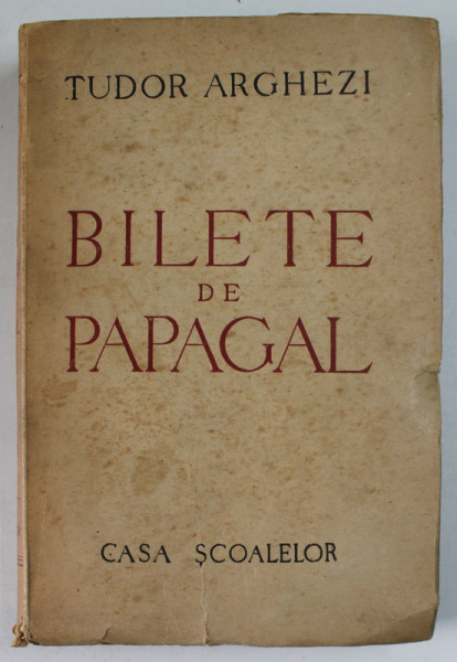 BILETE DE PAPAGAL de TUDOR ARGHEZI , 1946