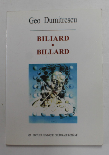 BILIARD - versuri de GEO DUMITRESCU , EDITIE BILINGVA ROMANA - FRANCEZA , 2001