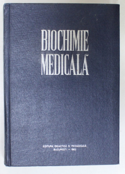 BIOCHIMIE MEDICALA , sub redactia Dr. I. MANTA , 1965