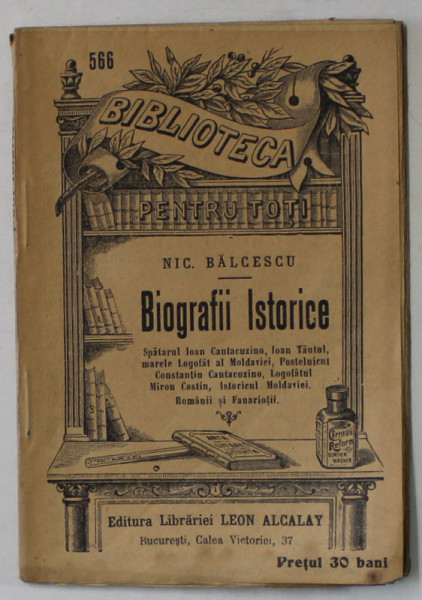 BIOGRAFII ISTORICE de N. BALCESCU , COLECTIA ' BIBLIOTECA PENTRU TOTI ' NR. 566 , INCEPUT DE SECOL XX