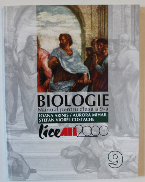 BIOLOGIE , MANUAL PENTRU CLASA A IX - A , B1 , B2 de IOANA ARINIS ... STEFAN VIOREL COSTACHE , 1999