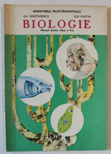 BIOLOGIE , MANUAL PENTRU CLASA A X - A de GH. NASTASESCU si ZOE PARTIN , 1996