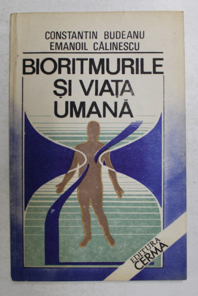 BIORITMURILE SI VIATA UMANA de CONSTANTIN BUDEANU , EMANOIL CALINESCU , 1992