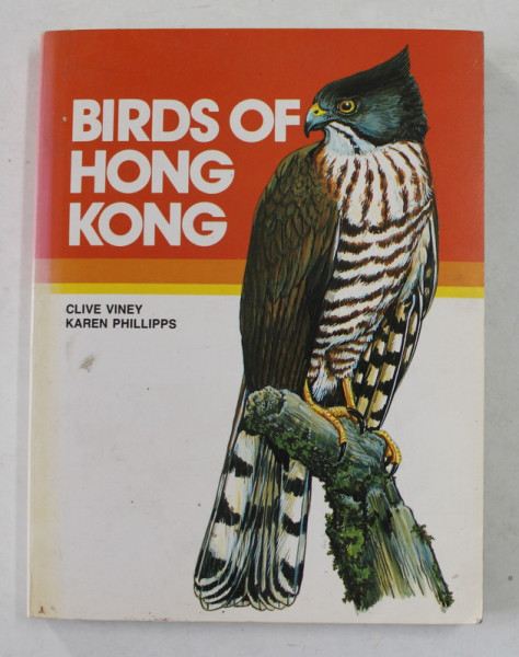 BIRDS OF HONG KONG by CLIVE VINEY and KAREN PHILLIPPS , 1988