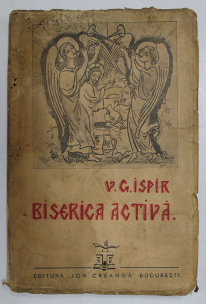 BISERICA ACTIVA , PREDICI LA RADIO de VASILE GH. ISPIR , 1941