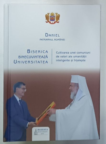 BISERICA BINECUVANTEAZA  UNIVERSITATEA de DANIEL , PATRIARHUL ROMANIEI , 2019