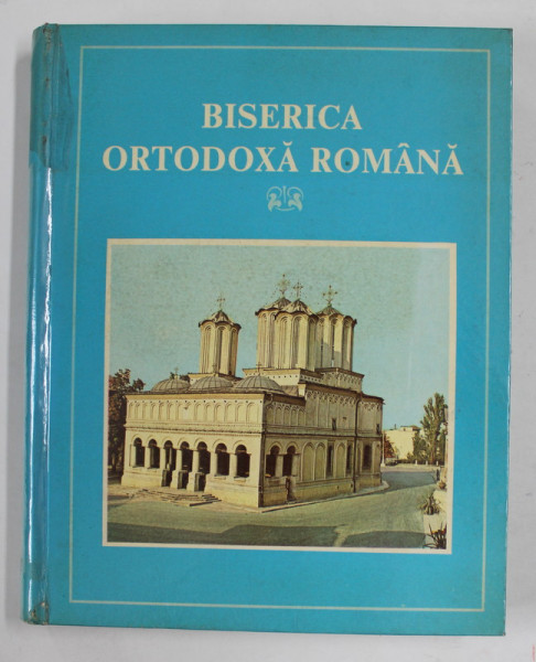 BISERICA ORTODOXA ROMANA , 1987 * EDITIE CARTONATA