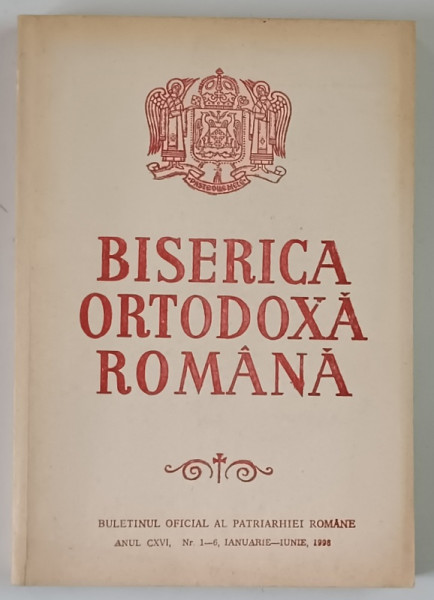 BISERICA ORTODOXA ROMANA , BULETINUL OFICIAL AL PATRIARHIEI ROMANE , ANUL CXVI , NUMERELE 1 - 6 , IANUARIE - IUNIE , 1998