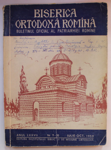 BISERICA ORTODOXA ROMANA , BULETINUL  OFICIAL AL PATRIARHIEI ROMANE , ANUL LXXVII , NR. 7-10 , IULIE - OCTOMBRIE , 1959