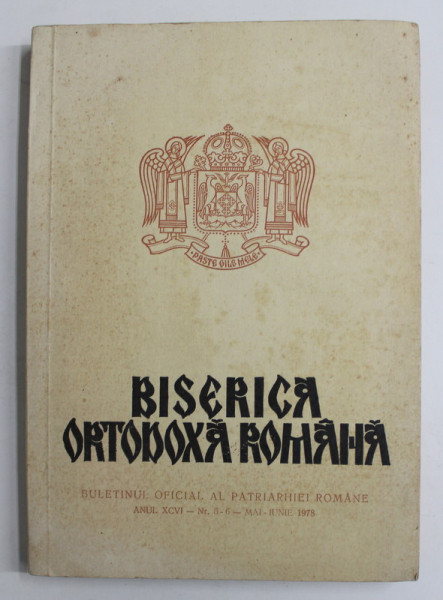 BISERICA ORTODOXA ROMANA , BULETINUL OFICIAL AL PATRIARHIEI ROMANE , ANUL XCVI , NR. 5.6 , MAI. IUNIE 1978 , PREZINTA PETE SI URME DE UZURA