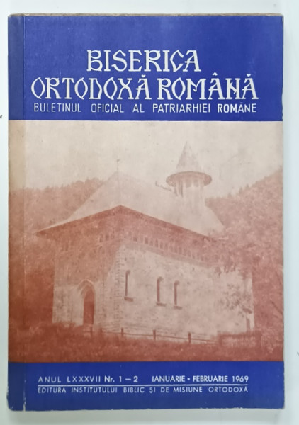 BISERICA ORTODOXA ROMANA , BULETINUL OFICIAL AL PATRIARHIEI ROMANE , NR. 1-2 , 1969