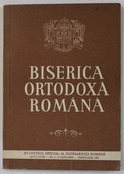 BISERICA ORTODOXA ROMANA , BULETINUL OFICIAL AL PATRIARHIEI ROMANE , NR. 1-2 , IAN. - FEBRUARIE , 1990