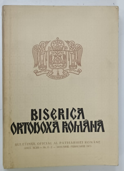 BISERICA ORTODOXA ROMANA  , BULETINUL OFICIAL AL PATRIARHIEI ROMANE , NR. 1-2 , IANUARIE - FEBRUARIE 1975