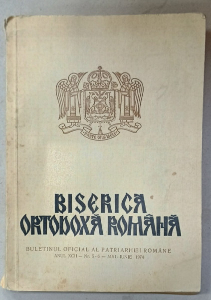 BISERICA  ORTODOXA ROMANA , BULETINUL OFICIAL AL PATRIARHIEI ROMANE , NR. 5-6 , MAI - IUNIE , 1974