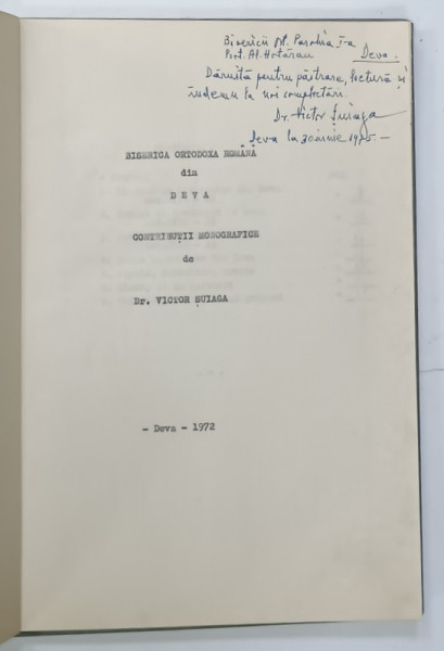 BISERICA  ORTODOXA ROMANA DIN DEVA , CONTRIBUTII MONOGRAFICE de Dr. VICTOR SUIAGA , EXEMPLAR DACTILOGRAFIAT , 1972 , DEDICATIE *