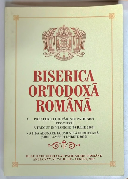 BISERICA ORTODOXA ROMANA , PREAFERICITUL PARINTE PATRIARH TEOCTIST A TRECUT IN VESNICIE ( 30 IULIE 2007 ) , A III - ADUNARE ECUMENICA EUROPEANA ( SIBIU , 4 - 9 SEPTEMBRIE 2007 ) , 2007