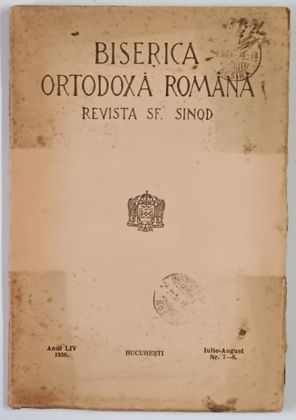 BISERICA ORTODOXA ROMANA , REVISTA SF. SINOD , ANUL LIV , NUMERELE 7 - 8 , IULIE - AUGUST , 1936