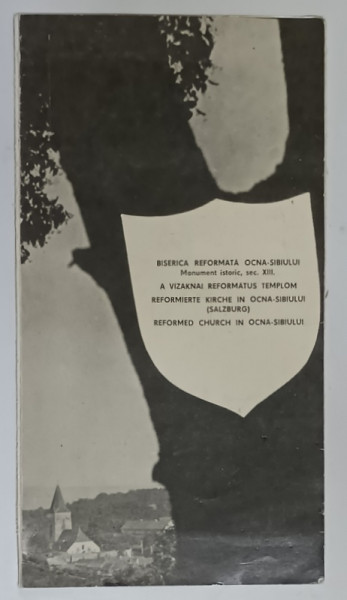 BISERICA REFORMATA OCNA - SIBIULUI , MONUMENT ISTORIC , SECOLUL XIII , PLIANT DE PREZENTARE