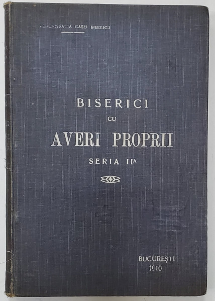 BISERICI CU AVERI PROPRII, Seria a II-a, Bucureşti, 1910