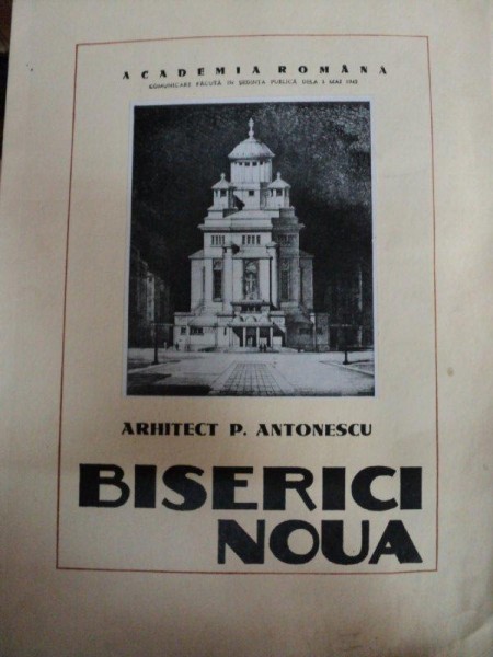 BISERICI NOUA, PROECTE SI SCHITE - ARHITECT P. ANTONESCU, BUC. 1943