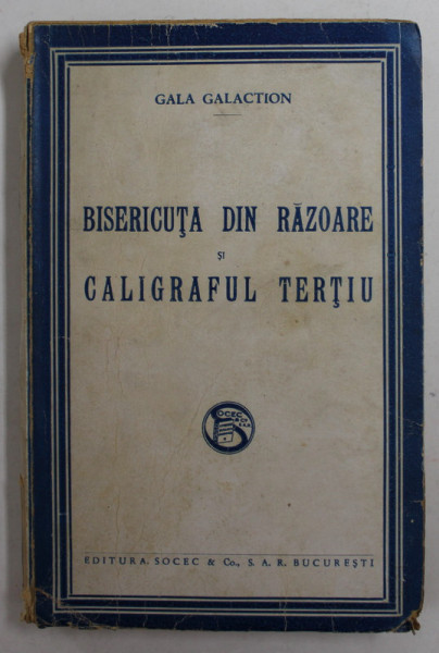 BISERICUTA DIN RAZOARE SI CALIGRAFUL TERTIU de GALA GALACTION , 1931