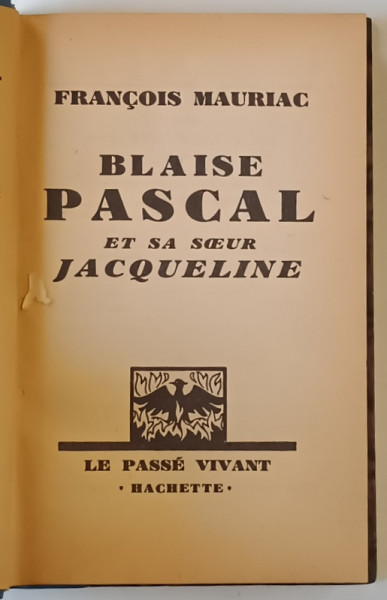 BLAISE PASCAL ET SA SOEUR JACQUELINE par FRANCOIS MAURIAC , 1931