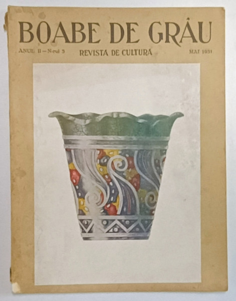 BOABE DE GRAU  - REVISTA DE CULTURA , ANUL II , NR. 5 ,  MAI 1931 * MICI DEFECTE COTOR
