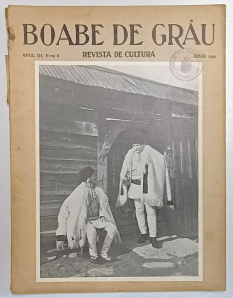 BOABE DE GRAU  - REVISTA DE CULTURA , ANUL III , NR. 6  , IUNIE   , 1932 * DEFECT COTOR