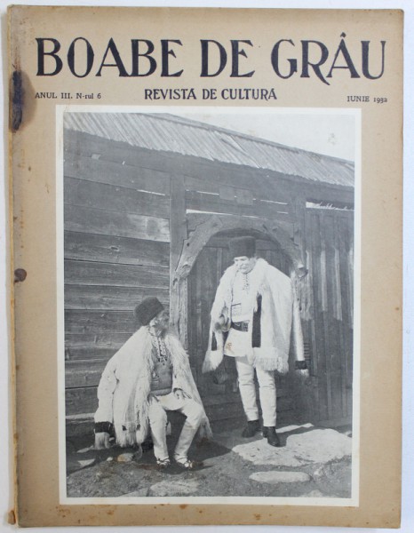 BOABE DE GRAU  - REVISTA DE CULTURA , ANUL III , NR. 6  , IUNIE   , 1932