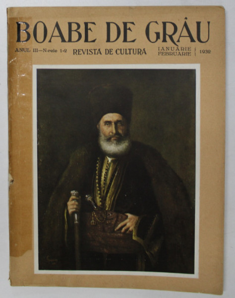 BOABE DE GRAU  - REVISTA DE CULTURA , ANUL III , NR.1-  2 , IANUARIE -  FEBRUARIE , 1932 *COTOR LIPIT CU SCOCI