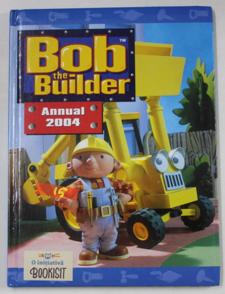 BOB THE BUILDER , ANNUAL 2004 by BRENDA APSLEY , designed by SALLY ...