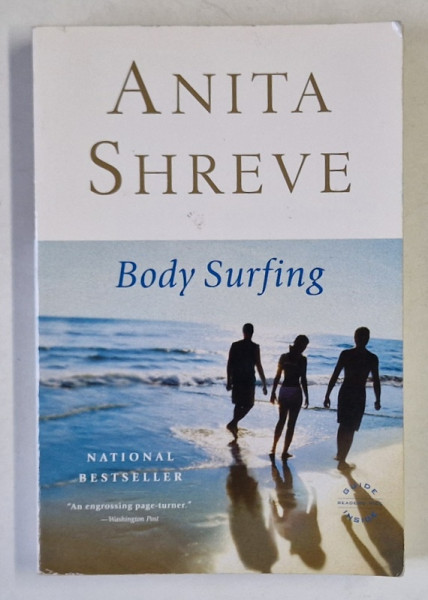 BODY SURFING by ANITA SHREVE , A NOVEL , 2007