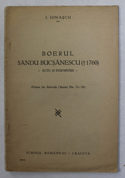 BOERUL SANDU BUCSANESCU  MORT LA  1790 - ACTE SI INSEMNARI de I. IONASCU , INTERBELICA