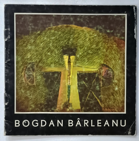 BOGDAN BARLEANU , CATALOG DE EXPOZITIE , 1982 , DEDICATIE *