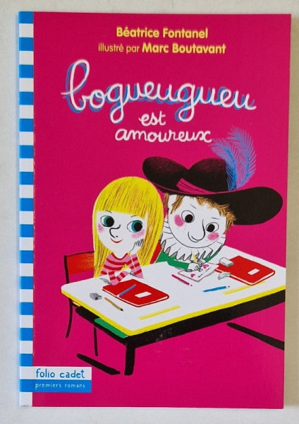 BOGUEUGUEU EST AMOUREUX par BEATRICE FONTANEL , illustre par MARC BOUTAVANT , 2014