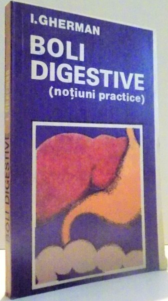 BOLI DIGESTIVE (NOTIUNI PRACTICE) de I. GHERMAN , 1981