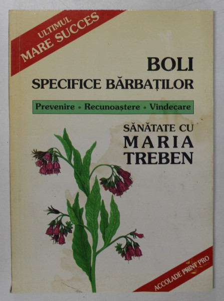 BOLI SPECIFICE BARBATILOR - PREVENIRE , RECUNAOSTERE , VINDECARE de MARIA  TREBEN , 1996 , PREZINTA HALOURI DE APA