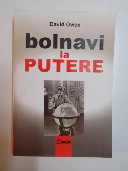 BOLNAVI LA PUTERE de DAVID OWEN , 2009