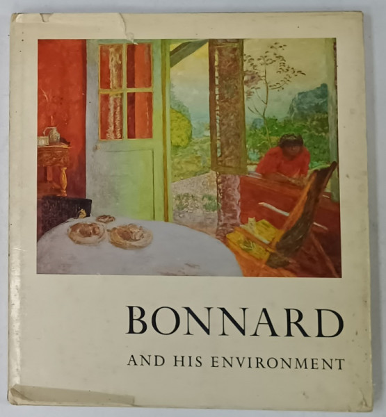 BONNARD AND HIS ENVIRONMENT , texts by JAMES THRALL SOBY ...MONROE WHEELER , 1964