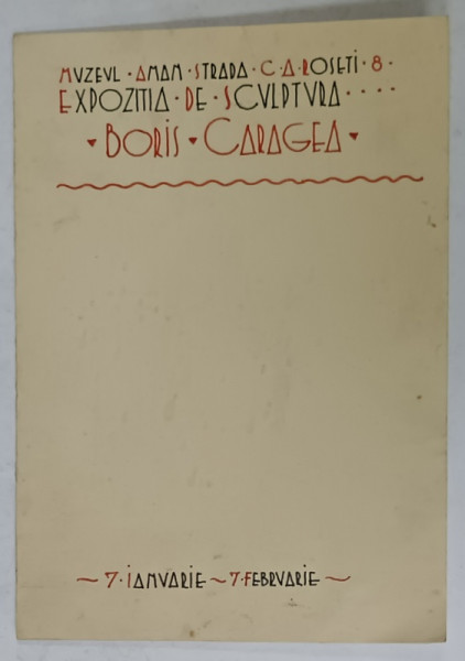 BORIS CARAGEA , CATALOGUL EXPOZITIEI DE SCULPTURA  , MUZEUL AMAN , AN NEPRECIZAT , SCRIS MANUAL