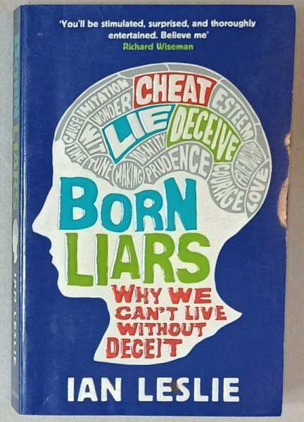 BORN LIARS , WHY WE CAN 'T LIVE WITHOUT DECEIT by IAN LESLIE , 2012