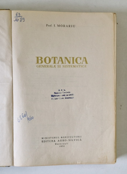 BOTANICA GENERALA SI SISTEMATICA de PROF. I. MORARIU , 1960 *PREZINTA URME DE UZURA