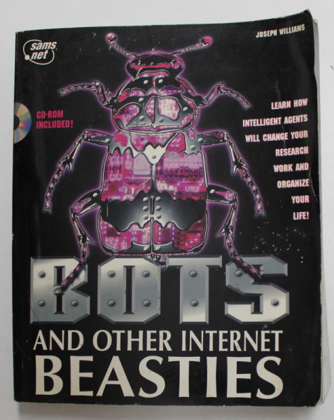 BOTS AND OTHER INTERNET BEASTIES by JOSEPH WILLIAMS , CD - ROM INCLUS , 1996 , PREZINTA HALOURI DE APA *