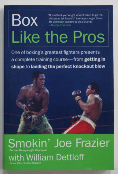 BOX LIKE PROS by SMOKIN ' JOE FRAZIER with WILLIAM DETTLOFF , 2005