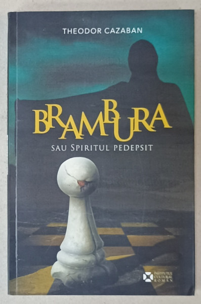 BRAMBURA SAU SPIRITUL PEDEPSIT / BRAMBOURA OU L 'ESPRIT PUNI , TEATRU de THEODOR CAZABAN , 2020 , EDITIE IN ROMANA SI FRANCEZA , TIPARITA FATA - VERSO