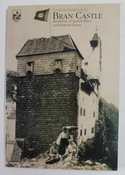 BRAN CASTLE - RESIDENCE OF QUEEN MARIA AND PRINCESS ILEANA by NARCIS DORIN ION , 2004