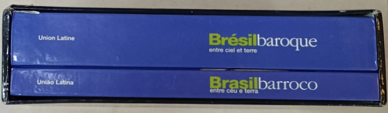 BRASIL BARROCO , ENTRE CEU E TERRA / BRASIL BAROQUE , ENTRE CIEL ET TERRE , SET DE DOUA VOLUME , IN LIMBILE PORTUGHEZA SI FRANCEZA ,  2000